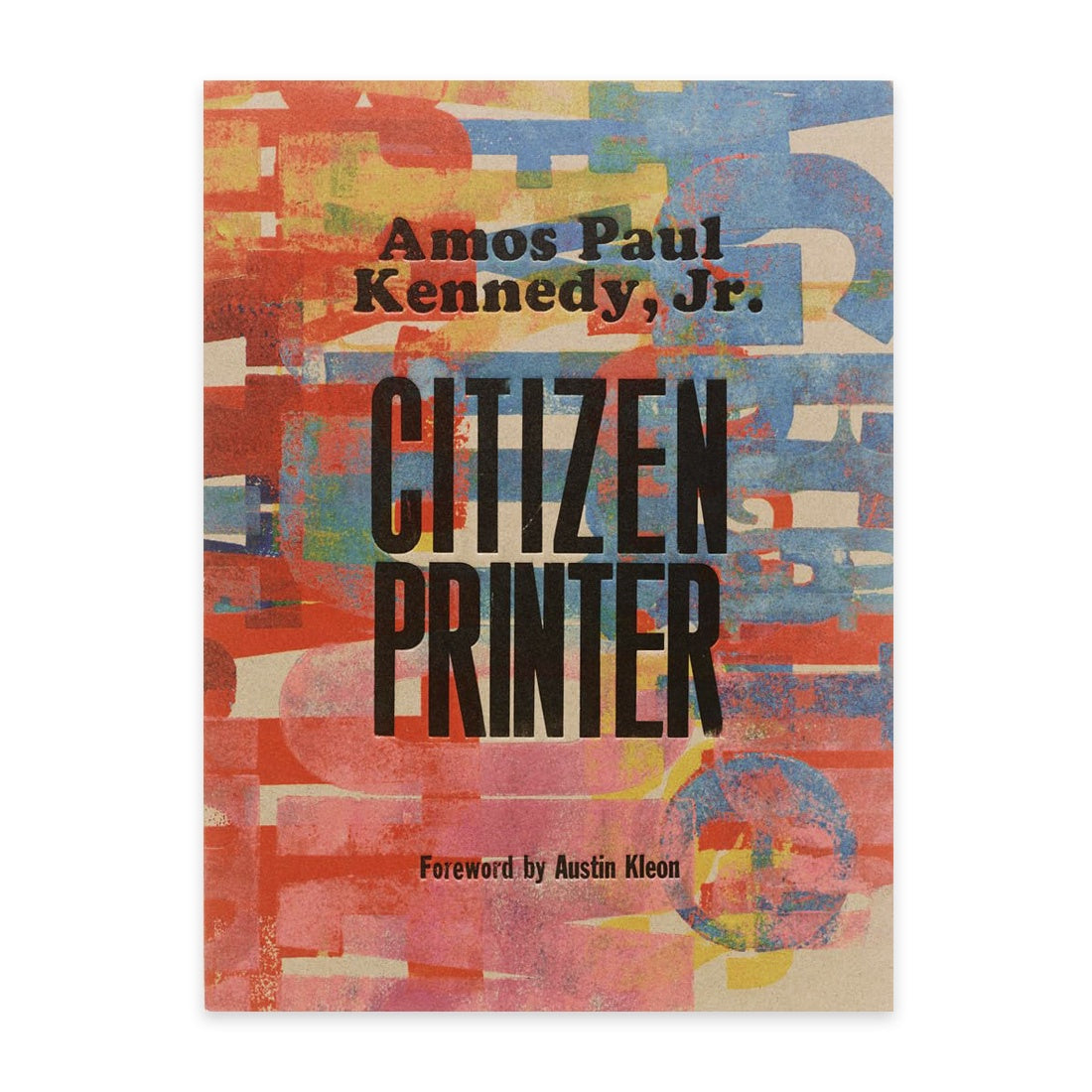 Amos Paul Kennedy, Jr. - Citizen Printer