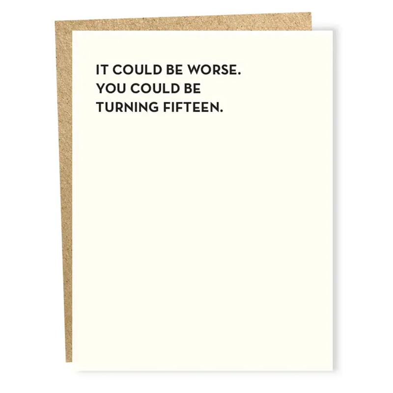 Fifteen and Worse Birthday Card
