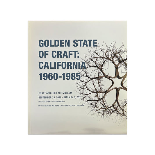 Golden State of Craft - California 1960 - 1985