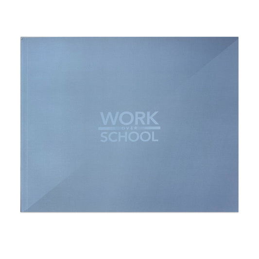 Work Over School