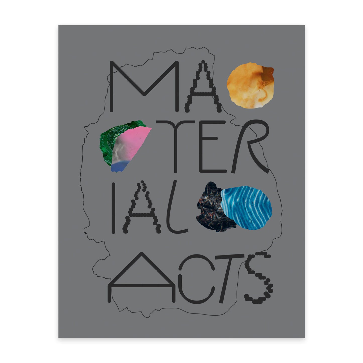 Material Acts - Experimentation in Architecture and Design