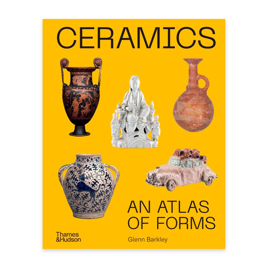 Ceramics - An Atlas of Forms