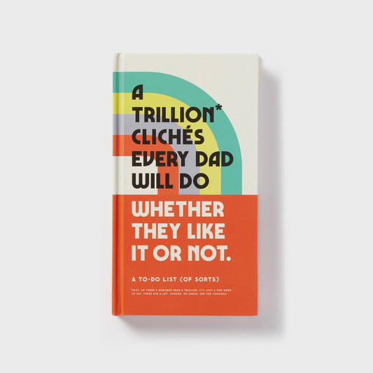 A Trillion Cliches Every Dad Will Do