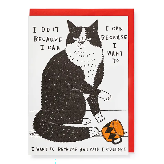 I Do It Because I Can - Greeting Card