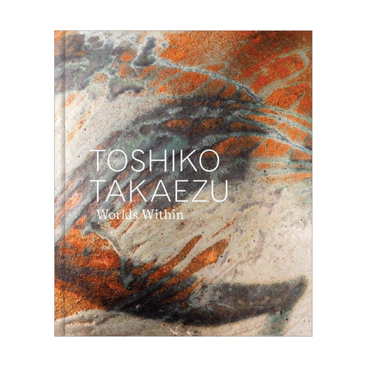 Toshiko Takaezu - Worlds Within