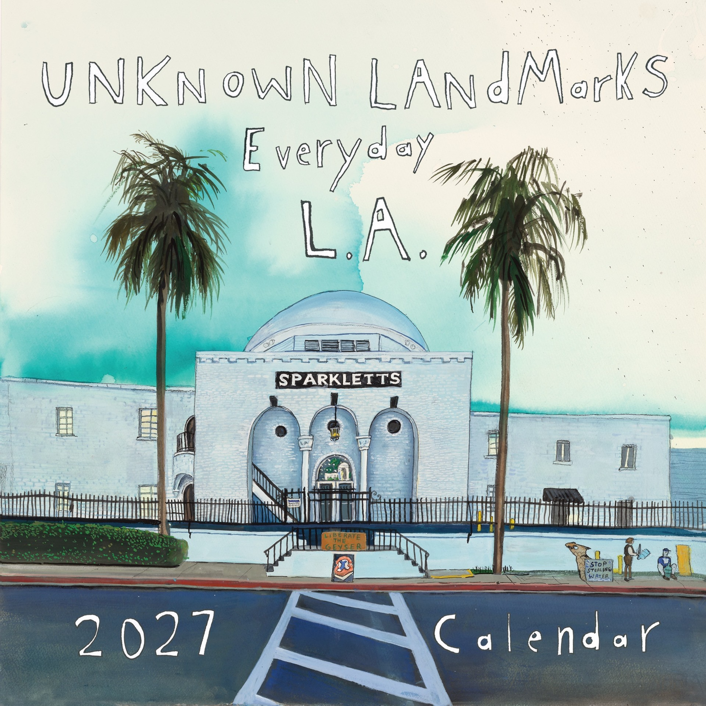 2027 Unknown Landmarks Everyday LA Calendar
