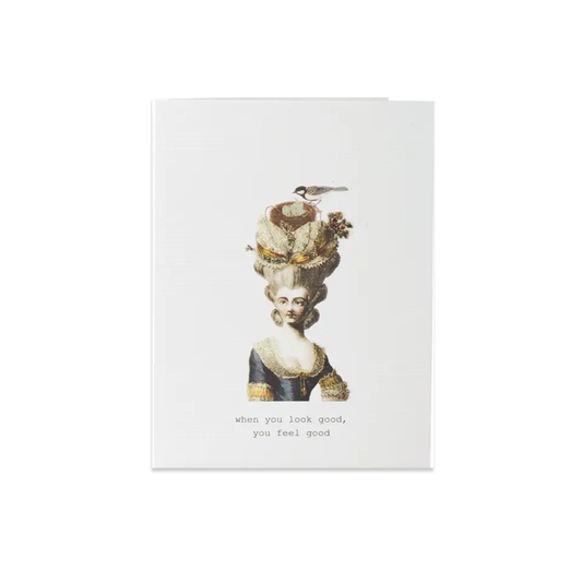 When You Look Good Greeting Card