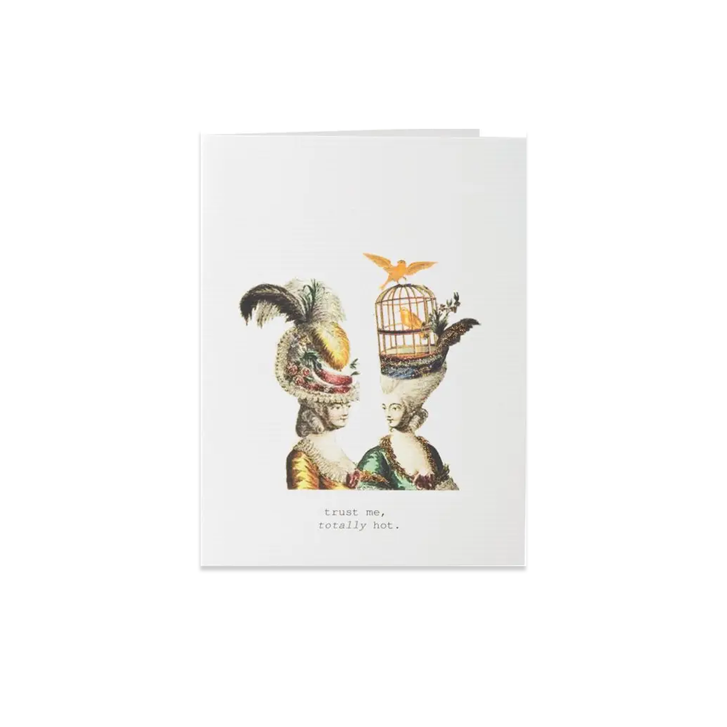 Trust Me, Totally Hot Greeting Card