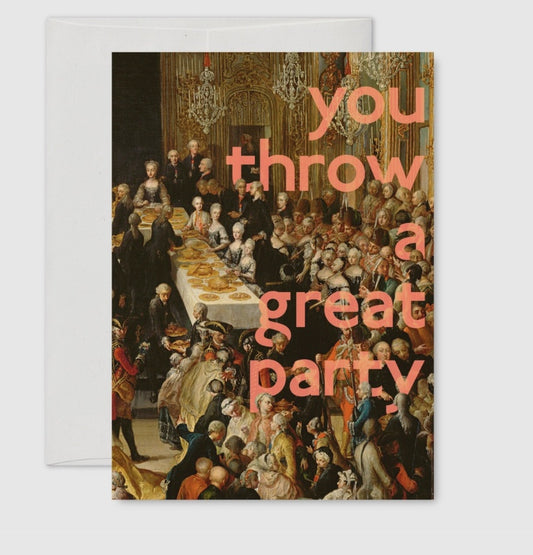 you throw a great party! Greeting Card