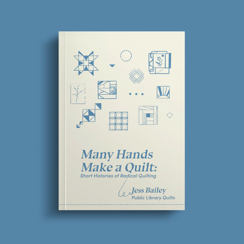 Many Hands Make A Quilt - Short Histories of Radical Quilting