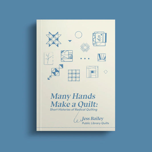 Many Hands Make A Quilt - Short Histories of Radical Quilting