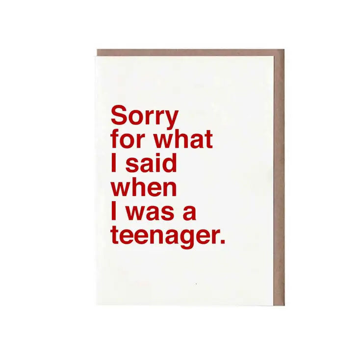 Sorry For What I Said Teenager Card