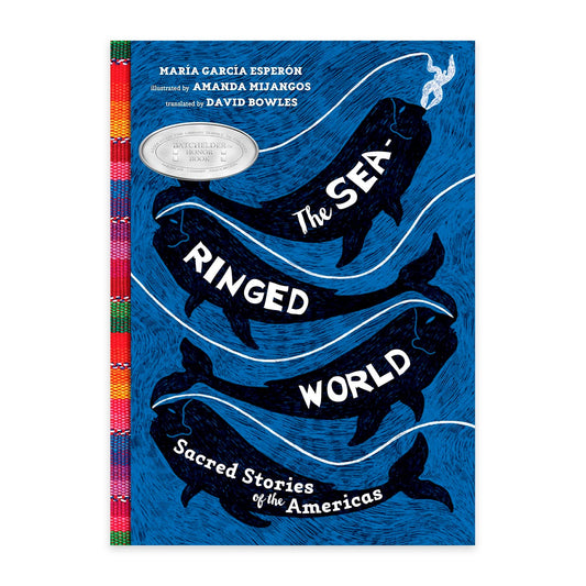 The Sea-Ringed World - Sacred Stories of the Americas