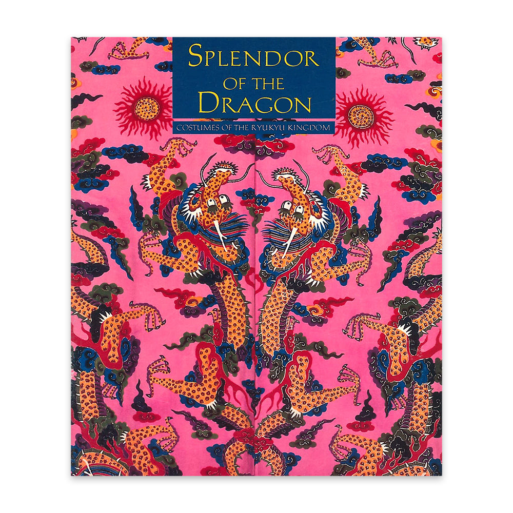 Splendor of the Dragon: Costumes of the Ryukyu Kingdom
