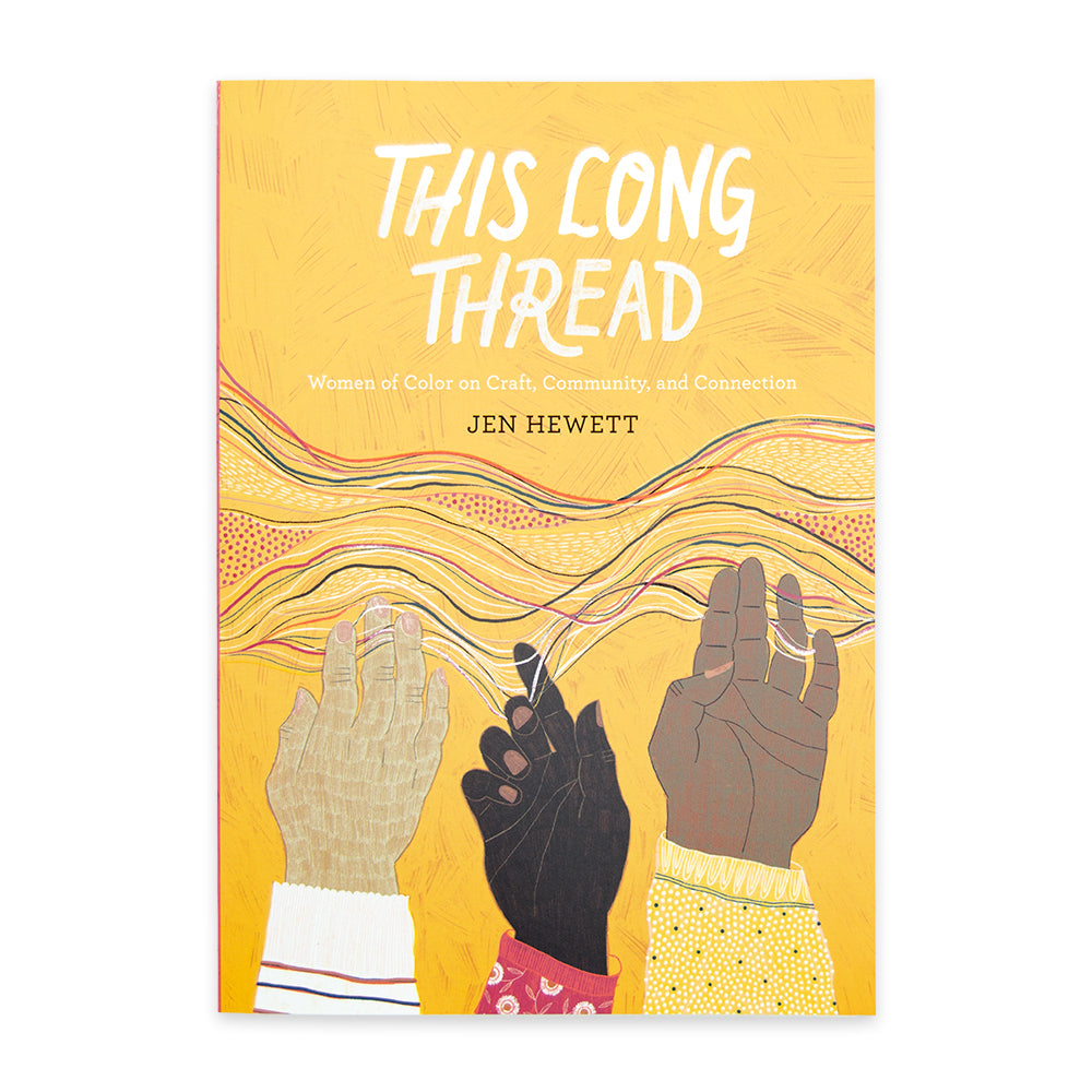 This Long Thread - Women of Color on Craft, Community, and Connection